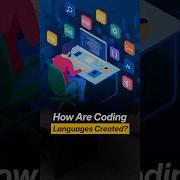 How Are Coding Languages Created The Secret Behind Python Java More