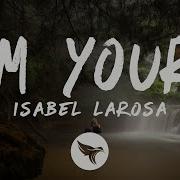 Isabel LaRosa I M Yours Lyrics