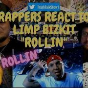 Rappers React To Limp Bizkit Rollin