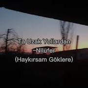 Nilüfer Taa Uzak Yollardan Lyrics