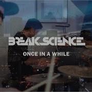 Break Science Acoustic Once In A While