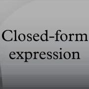 Closed Form Expression