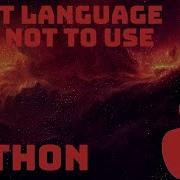 Why You Should Not Choose Python As Your First Programming Language Python