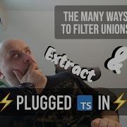 Typescript Plugged In The Many Ways To Filter Unions
