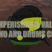 IMPERISHABLE VALOR By Potoe PIANO AND DRUMS COVER