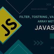 Master JavaScript Array Methods Filter ToString ValueOf Fill Explained