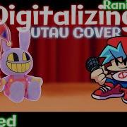 FNF Digitalizing UTAU COVER Ranified