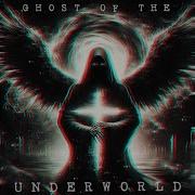 Ghost Of The Underworld Radio Edit