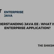 Understanding Java EE What Is An Enterprise Application Bscit Bsccs Java