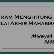 PROGRAM MENGHITUNG NILAI AKHIR MAHASISWA DENGAN IF ELSE ARRAY FUNGSI DAN TEKNIK LOOPING