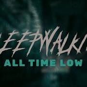 All Time Low Sleepwalking Lyrics