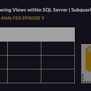 Creating Altering SQL Views Subqueries SQL For Data Analysis Episode 9