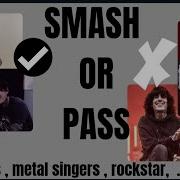SMASH OR PASS ALT EMO METAL HEAD CELEBRITY