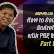 Best Way To Connect Android With PHP MySQL Part 1