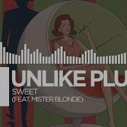 Unlike Pluto Sweet Feat Mister Blonde Monstercat Release