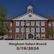 Hingham Select Board 3 19 2024