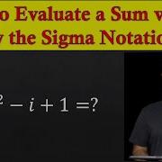 How To Evaluate A Sum Written By The Sigma Notation