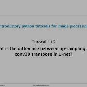 Урок 116 Разница между слоями Upsampling2D и Conv2Dtranspose в глубоком обучении