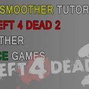 Demo Smoother Tutorial For Left 4 Dead 2 And Other Source Games