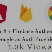 Firebase Authentication With Angular 8 Google As Auth Provider