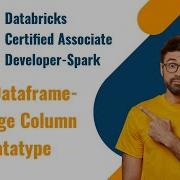 Topic 9 Dataframe Change Columns Data Types Databricks Certified Associate Developer Spark