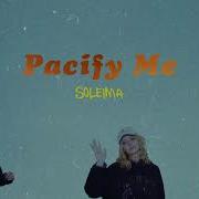Soleima Pacify Me