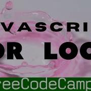 Iterate With Javascript FOR LOOPS Basic Javascript Freecodecamp Walkthrough Guide