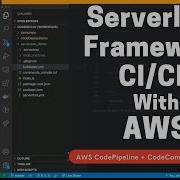 Serverless Framework CI CD With AWS CodePipeline CodeCommit CodeBuild DevOps With AWS Ep 8