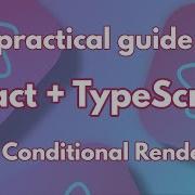 A Practical Guide To React TypeScript Pt 7 Conditional Rendering