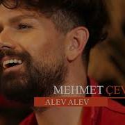Mehmet Çevik Alev Alev