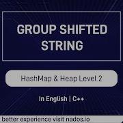 Group Shifted String Module HashMap Heap In English CPP Video 24