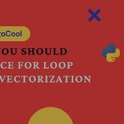 Why You Should Replace For Loop With Vectorization