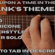 Morricone Frank S Theme Guitar Solo From Once Upon A Time In The West TAB In Description
