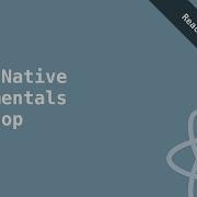 React Native Fundamentals Workshop