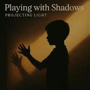 Projecting Light Playing With Shadows