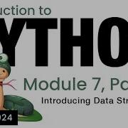Python Module 7 Introducing Data Structures Spring 2024