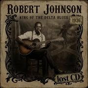 Robert Johnson Crossroads Before Dawn 1962 Lost Delta Sessions Haunted Blues Recordings