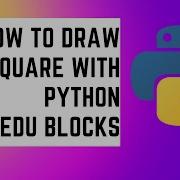 HOW TO DRAW SQUARE WITH PYTHON IN EDU BLOCKS