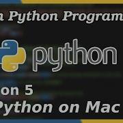 Install And Run Python On Mac Python Tutorial Part 5