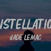 Jade LeMac Constellations Lyrics