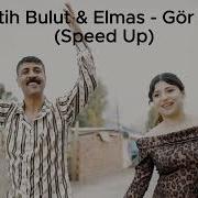 Fatih Bulut Elmas Gör Bak Speed Up