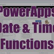 PowerApps Date And Time Functions