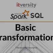 Spark SQL Basic Transformations Basic Transformations