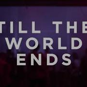 Britney Spears Till The World Ends Lyrics