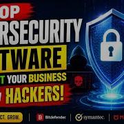 Top Cybersecurity Software To Protect Your Business From Hackers