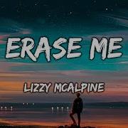 Lizzy McAlpine Erase Me Lyrics