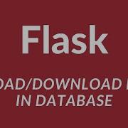 Uploading And Returning Files With A Database In Flask