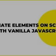 Animate Elements On Scroll With Vanilla Javascript