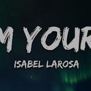 Isabel LaRosa I M Yours Sped Up Lyrics