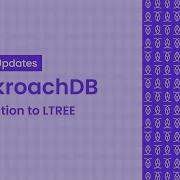 Introduction To LTREE CockroachDB